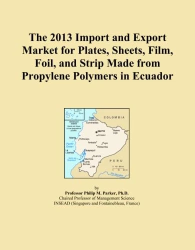 The 2013 Import and Export Market for Plates, Sheets, Film, Foil, and Strip Made from Propylene Polymers in Ecuador