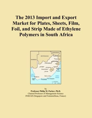 The 2013 Import and Export Market for Plates, Sheets, Film, Foil, and Strip Made of Ethylene Polymers in South Africa