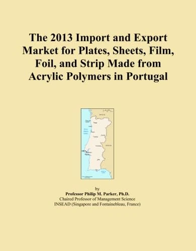 The 2013 Import and Export Market for Plates, Sheets, Film, Foil, and Strip Made from Acrylic Polymers in Portugal