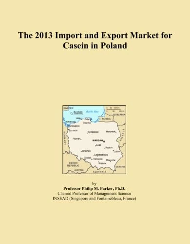 The 2013 Import and Export Market for Casein in Poland