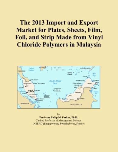 The 2013 Import and Export Market for Plates, Sheets, Film, Foil, and Strip Made from Vinyl Chloride Polymers in Malaysia
