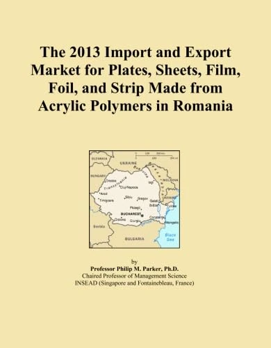 The 2013 Import and Export Market for Plates, Sheets, Film, Foil, and Strip Made from Acrylic Polymers in Romania