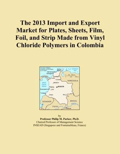 The 2013 Import and Export Market for Plates, Sheets, Film, Foil, and Strip Made from Vinyl Chloride Polymers in Colombia