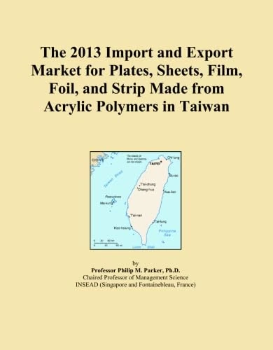 The 2013 Import and Export Market for Plates, Sheets, Film, Foil, and Strip Made from Acrylic Polymers in Taiwan