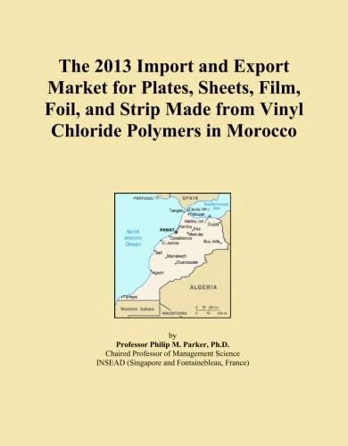 The 2013 Import and Export Market for Plates, Sheets, Film, Foil, and Strip Made from Vinyl Chloride Polymers in Morocco