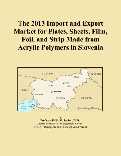 The 2013 Import and Export Market for Plates, Sheets, Film, Foil, and Strip Made from Acrylic Polymers in Slovenia