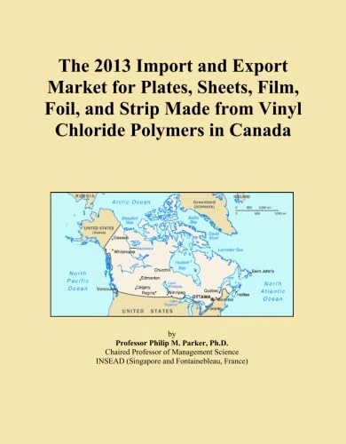 The 2013 Import and Export Market for Plates, Sheets, Film, Foil, and Strip Made from Vinyl Chloride Polymers in Canada