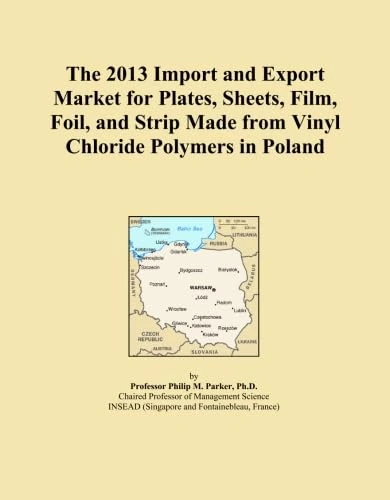 The 2013 Import and Export Market for Plates, Sheets, Film, Foil, and Strip Made from Vinyl Chloride Polymers in Poland