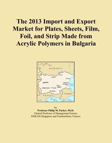 The 2013 Import and Export Market for Plates, Sheets, Film, Foil, and Strip Made from Acrylic Polymers in Bulgaria