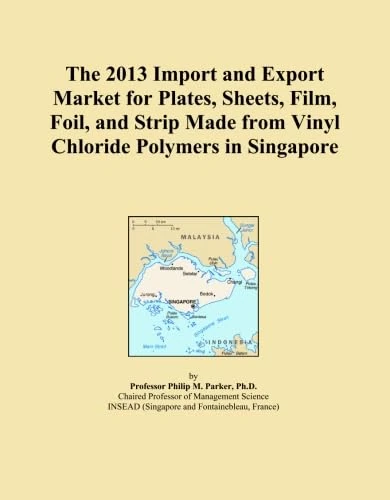 The 2013 Import and Export Market for Plates, Sheets, Film, Foil, and Strip Made from Vinyl Chloride Polymers in Singapore