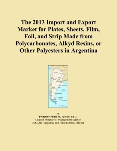 The 2013 Import and Export Market for Plates, Sheets, Film, Foil, and Strip Made from Polycarbonates, Alkyd Resins, or Other Polyesters in Argentina
