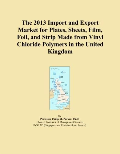 The 2013 Import and Export Market for Plates, Sheets, Film, Foil, and Strip Made from Vinyl Chloride Polymers in the United Kingdom