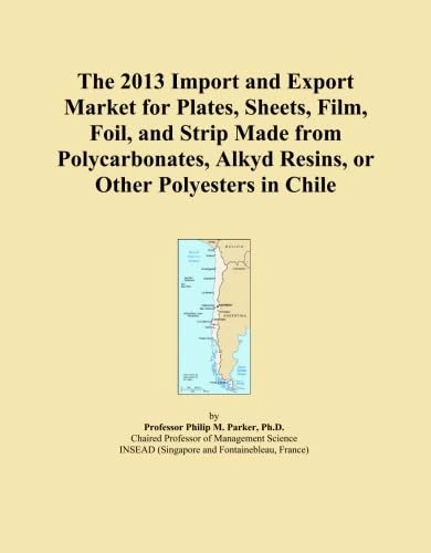 The 2013 Import and Export Market for Plates, Sheets, Film, Foil, and Strip Made from Polycarbonates, Alkyd Resins, or Other Polyesters in Chile
