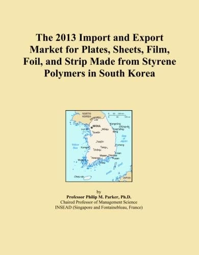 The 2013 Import and Export Market for Plates, Sheets, Film, Foil, and Strip Made from Styrene Polymers in South Korea