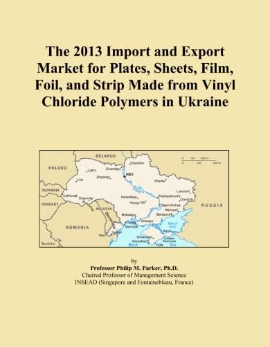 The 2013 Import and Export Market for Plates, Sheets, Film, Foil, and Strip Made from Vinyl Chloride Polymers in Ukraine