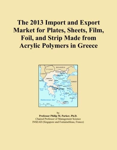 The 2013 Import and Export Market for Plates, Sheets, Film, Foil, and Strip Made from Acrylic Polymers in Greece