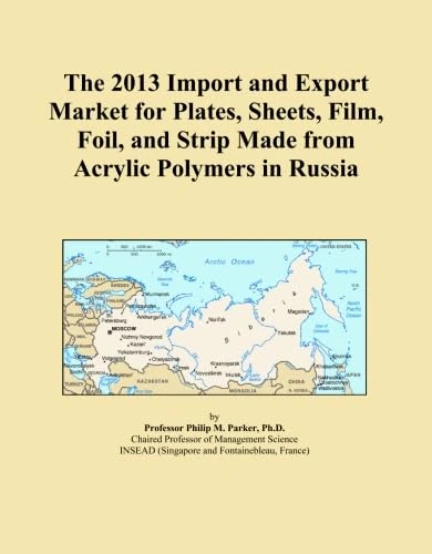 The 2013 Import and Export Market for Plates, Sheets, Film, Foil, and Strip Made from Acrylic Polymers in Russia