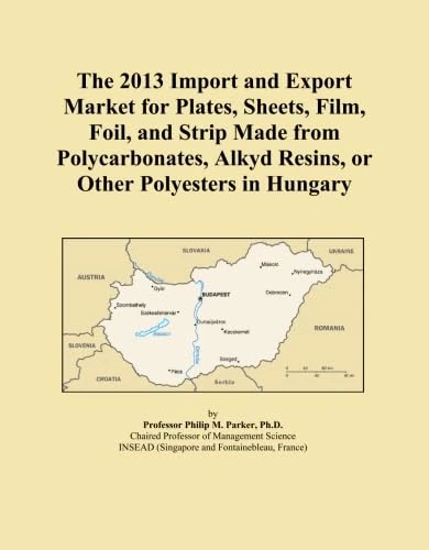 The 2013 Import and Export Market for Plates, Sheets, Film, Foil, and Strip Made from Polycarbonates, Alkyd Resins, or Other Polyesters in Hungary