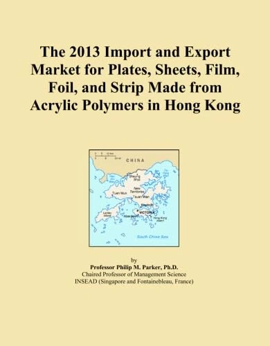 The 2013 Import and Export Market for Plates, Sheets, Film, Foil, and Strip Made from Acrylic Polymers in Hong Kong
