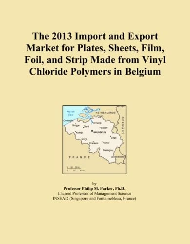 The 2013 Import and Export Market for Plates, Sheets, Film, Foil, and Strip Made from Vinyl Chloride Polymers in Belgium