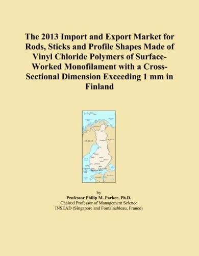 The 2013 Import and Export Market for Rods, Sticks and Profile Shapes Made of Vinyl Chloride Polymers of Surface-Worked Monofilament with a Cross-Sectional Dimension Exceeding 1 mm in Finland