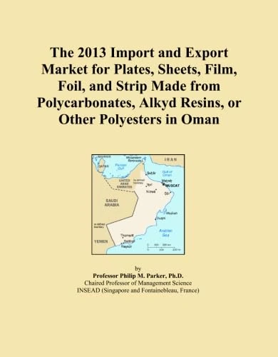 The 2013 Import and Export Market for Plates, Sheets, Film, Foil, and Strip Made from Polycarbonates, Alkyd Resins, or Other Polyesters in Oman
