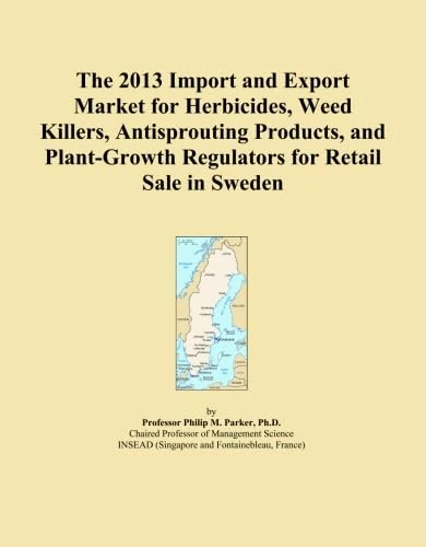 The 2013 Import and Export Market for Herbicides, Weed Killers, Antisprouting Products, and Plant-Growth Regulators for Retail Sale in Sweden