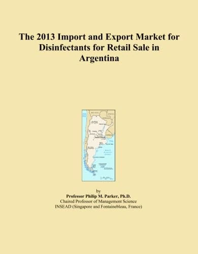 The 2013 Import and Export Market for Disinfectants for Retail Sale in Argentina