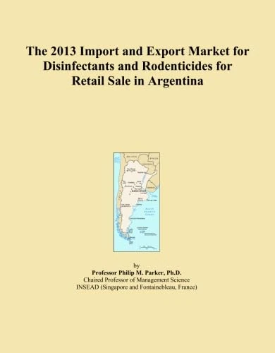 The 2013 Import and Export Market for Disinfectants and Rodenticides for Retail Sale in Argentina