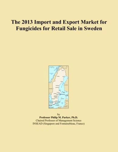 The 2013 Import and Export Market for Fungicides for Retail Sale in Sweden