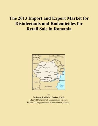 The 2013 Import and Export Market for Disinfectants and Rodenticides for Retail Sale in Romania