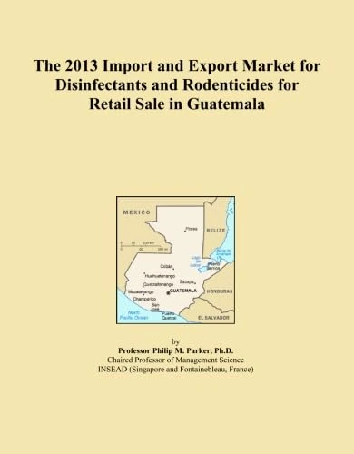 The 2013 Import and Export Market for Disinfectants and Rodenticides for Retail Sale in Guatemala