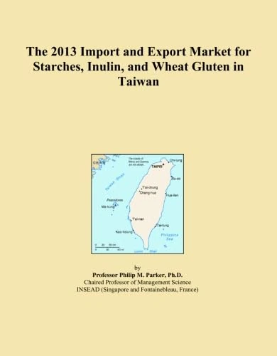 The 2013 Import and Export Market for Starches, Inulin, and Wheat Gluten in Taiwan