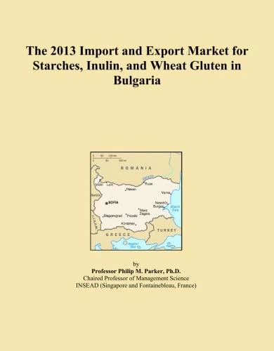 The 2013 Import and Export Market for Starches, Inulin, and Wheat Gluten in Bulgaria