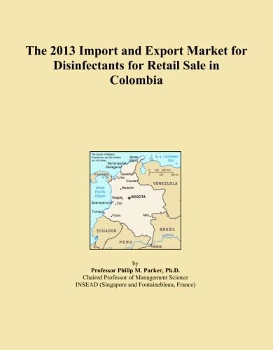 The 2013 Import and Export Market for Disinfectants for Retail Sale in Colombia