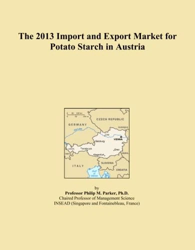 2013 Import Export Market Potato Starch Austria - Trade Analysis