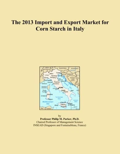 The 2013 Import and Export Market for Corn Starch in Italy