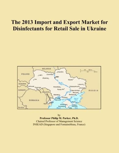 The 2013 Import and Export Market for Disinfectants for Retail Sale in Ukraine