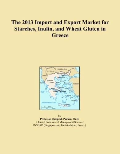The 2013 Import and Export Market for Starches, Inulin, and Wheat Gluten in Greece