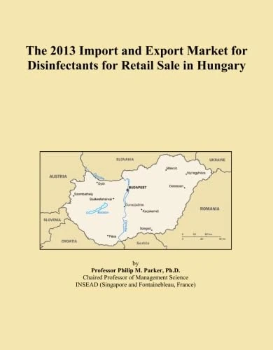 The 2013 Import and Export Market for Disinfectants for Retail Sale in Hungary
