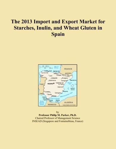 The 2013 Import and Export Market for Starches, Inulin, and Wheat Gluten in Spain