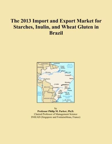 The 2013 Import and Export Market for Starches, Inulin, and Wheat Gluten in Brazil