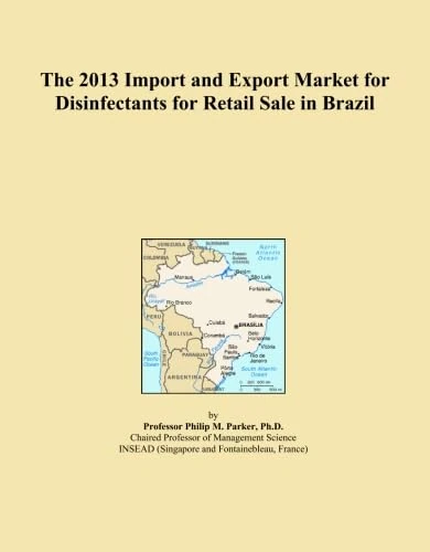 The 2013 Import and Export Market for Disinfectants for Retail Sale in Brazil