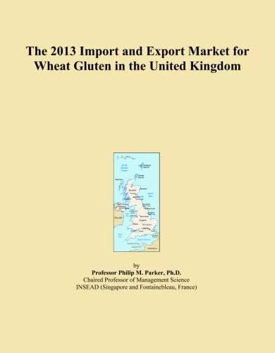 2013 UK Wheat Gluten Import Export Market Analysis
