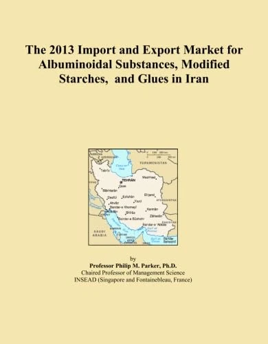 The 2013 Import and Export Market for Albuminoidal Substances, Modified Starches, and Glues in Iran