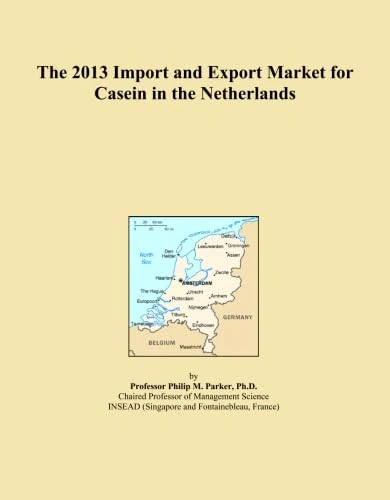 The 2013 Import and Export Market for Casein in the Netherlands