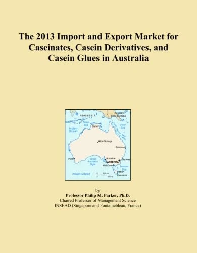 The 2013 Import and Export Market for Caseinates, Casein Derivatives, and Casein Glues in Australia