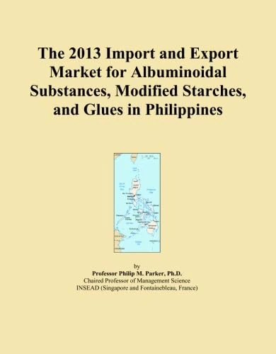 The 2013 Import and Export Market for Albuminoidal Substances, Modified Starches, and Glues in Philippines