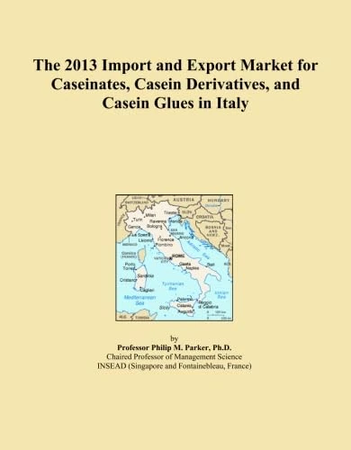 The 2013 Import and Export Market for Caseinates, Casein Derivatives, and Casein Glues in Italy