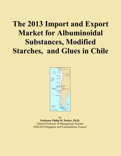 The 2013 Import and Export Market for Albuminoidal Substances, Modified Starches, and Glues in Chile